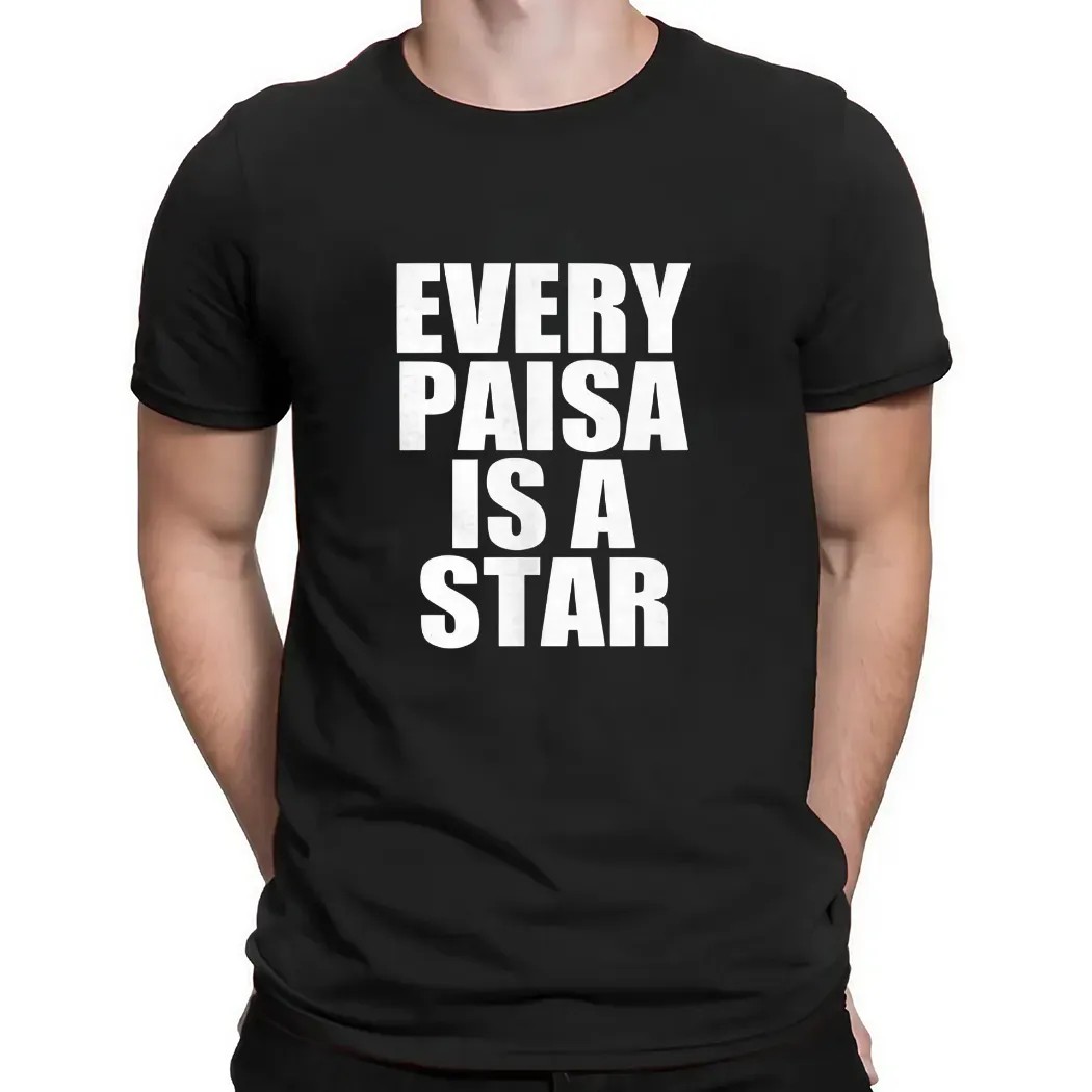 Every paisa is a star t shirt