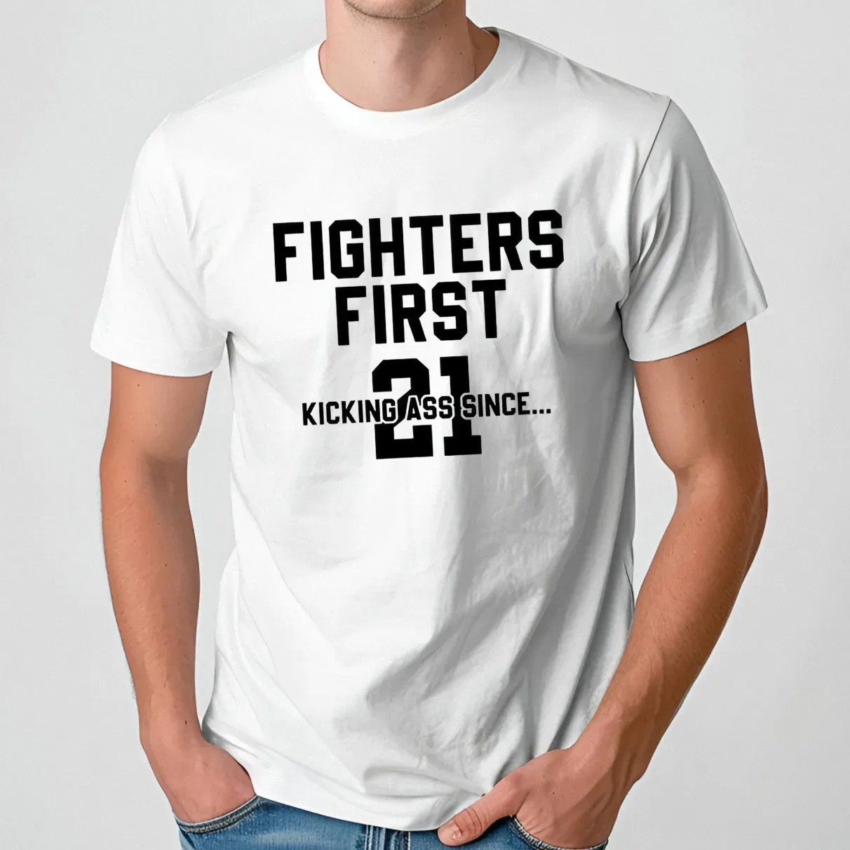 Fighters first kicking ass since 21 t shirt