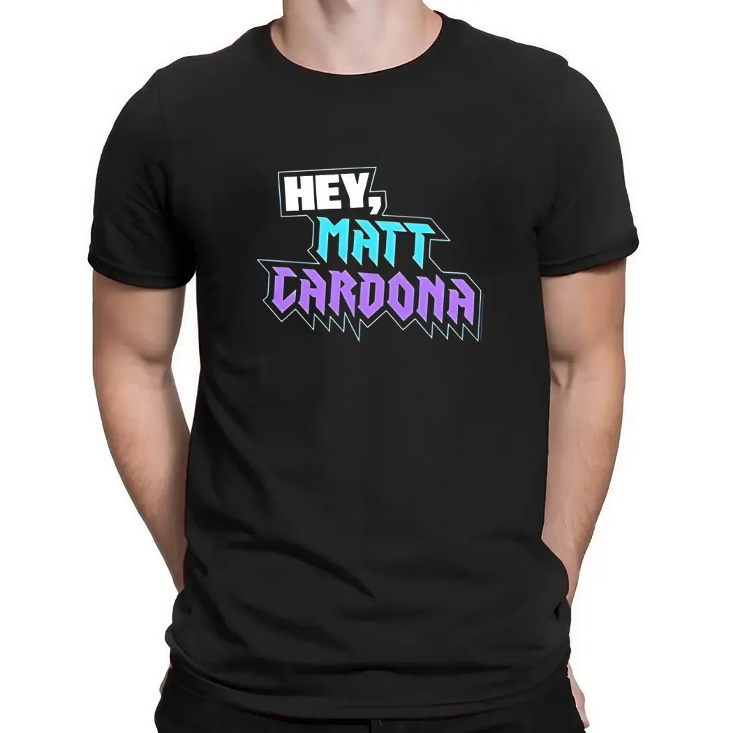 Hey Matt Cardona t shirt