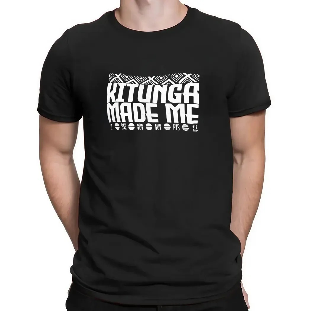 Kitunga made me t shirt