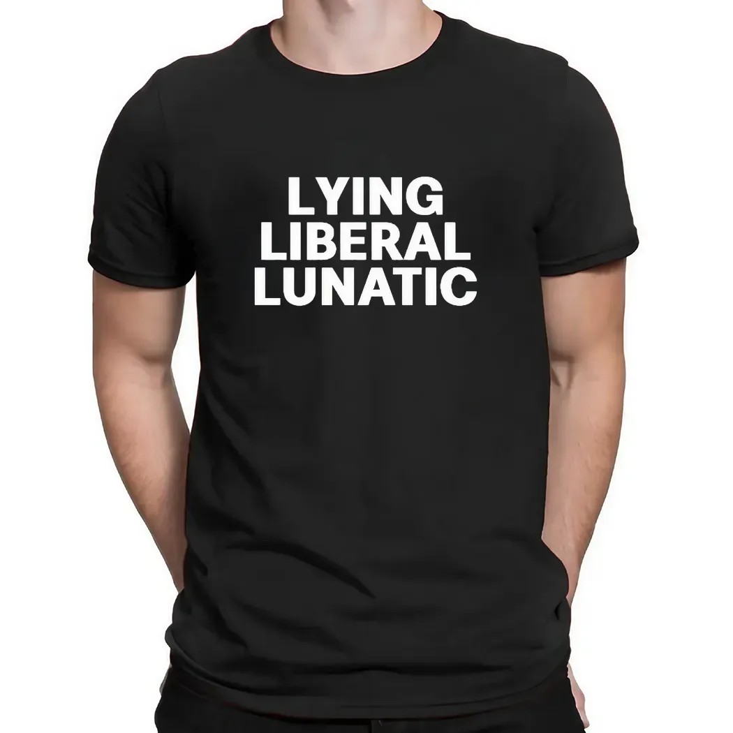Lying Liberal Lunatic Basic T Shirt