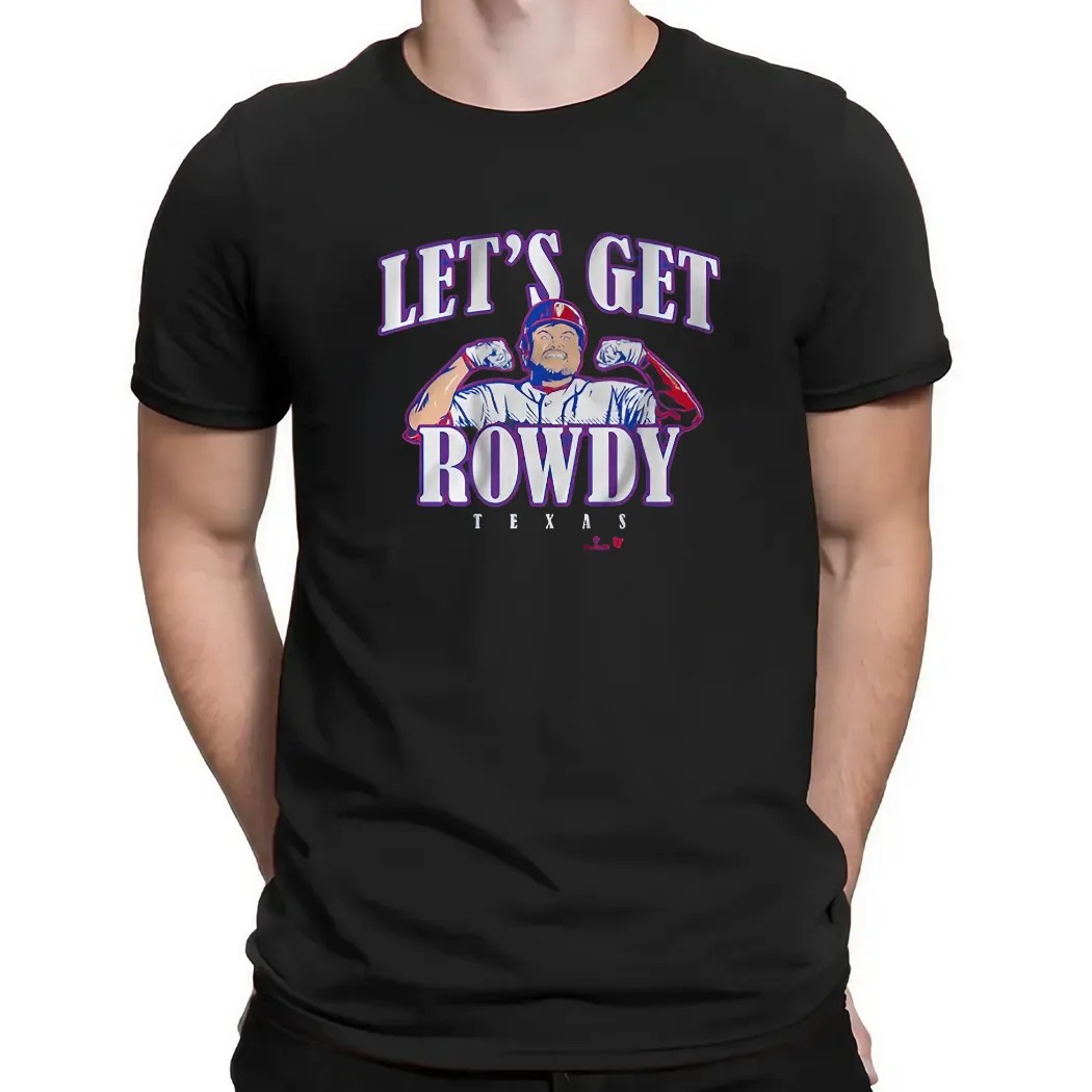 Rowdy Tellez Let's Get Rowdy Texas T Shirt