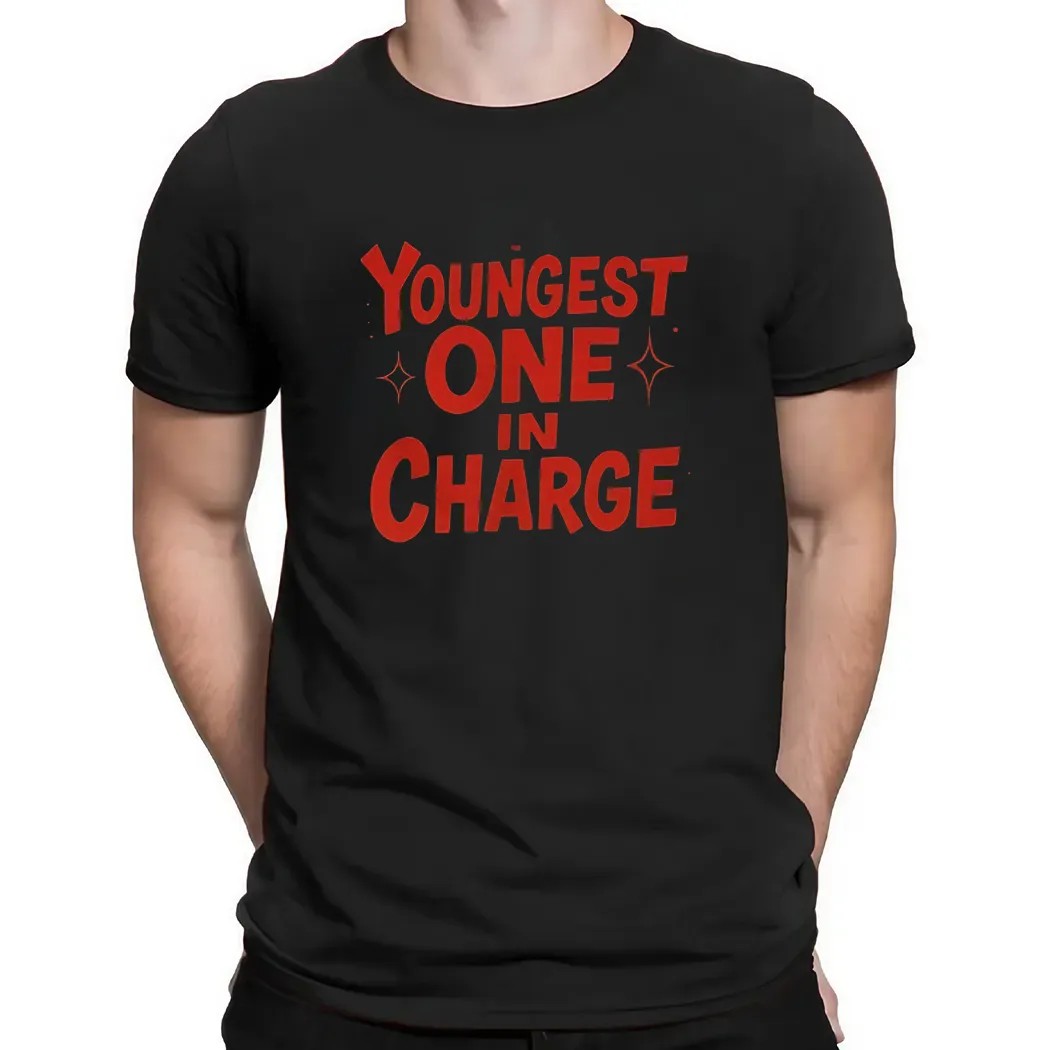 Youngest one in charge t shirt