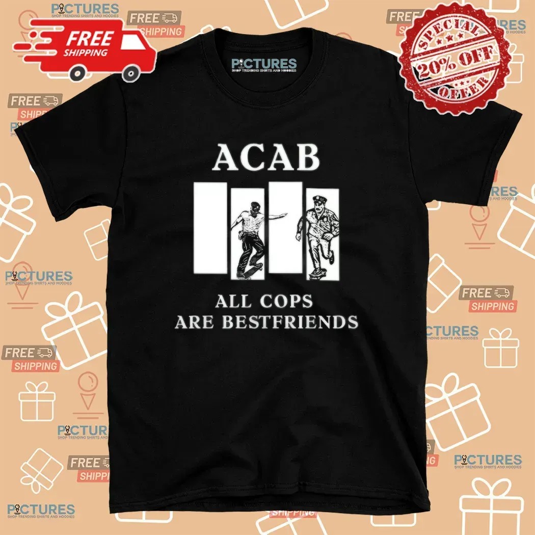 Acab All Cops Are Best Friend Black Flag Police Story Parody T Shirt