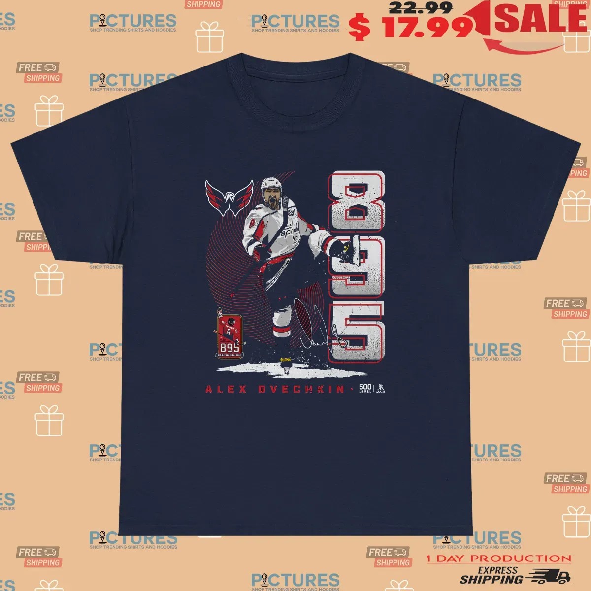 Alex Ovechkin Washington Capitals 895 Career Goals Vertical T Shirt 2 Alex Ovechkin Washington Capitals 895 Career Goals Vertical T Shirt
