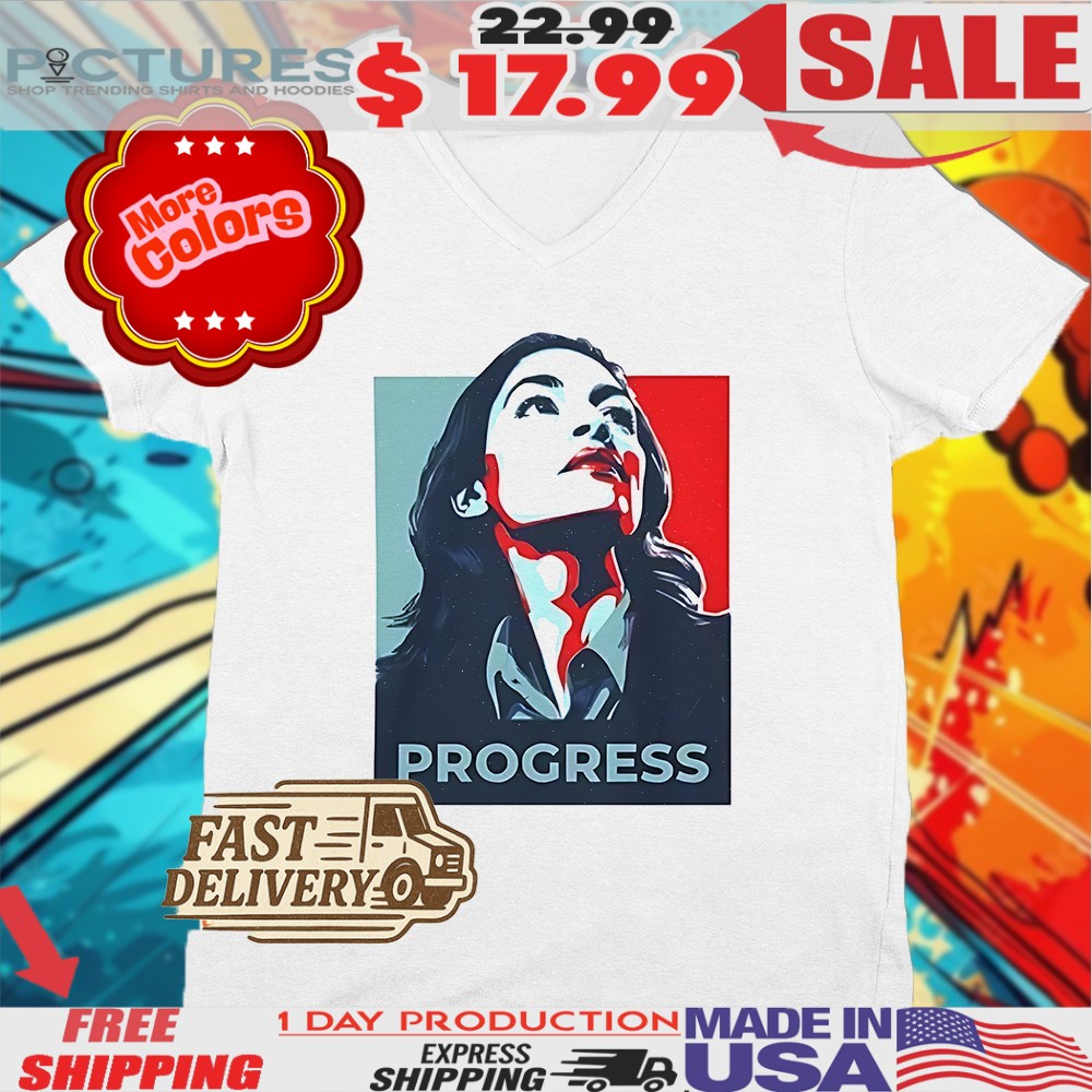 Alexandria Ocasio-cortez Progress Shirt