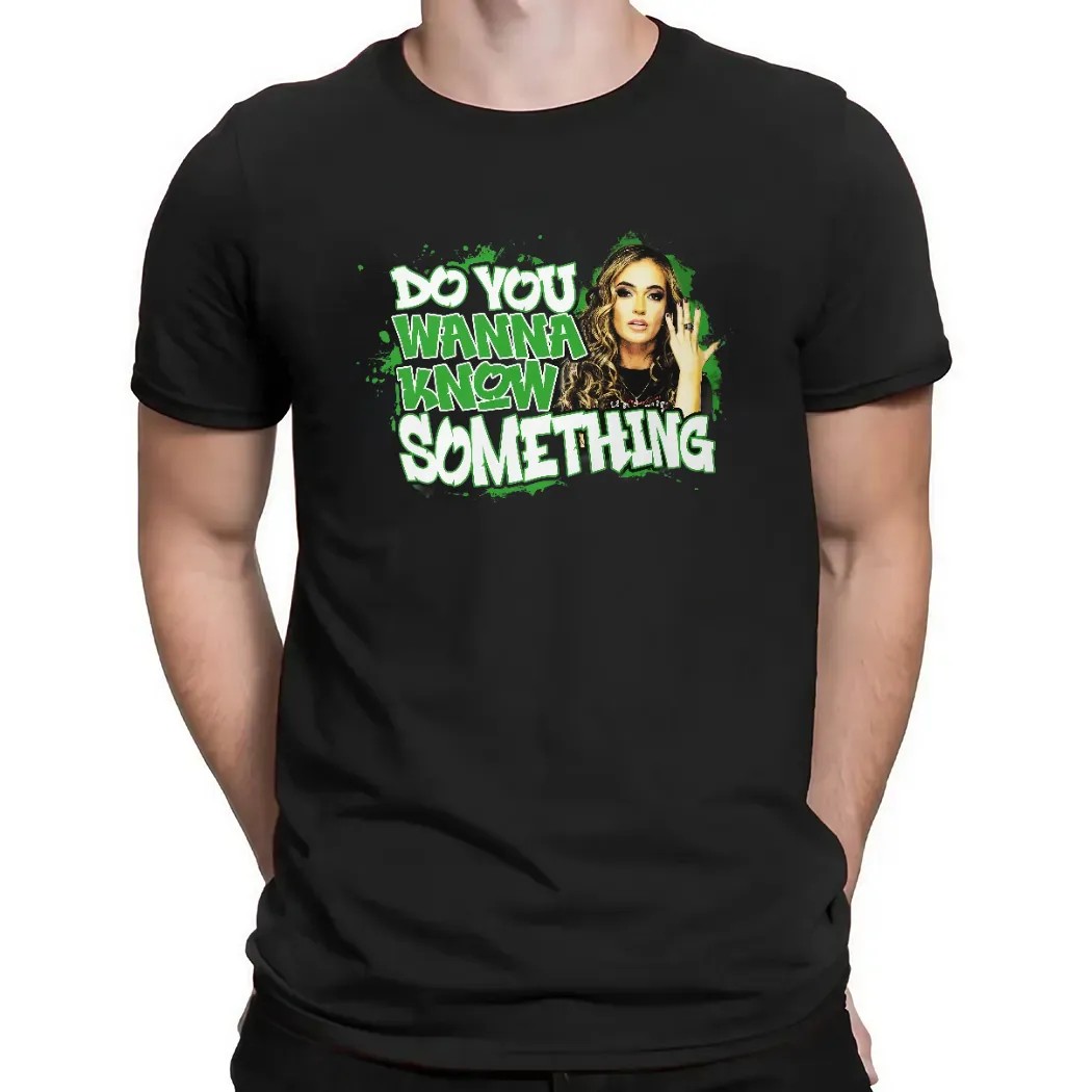 Alisha Edwards Wrestler Wanna Know Something T Shirt