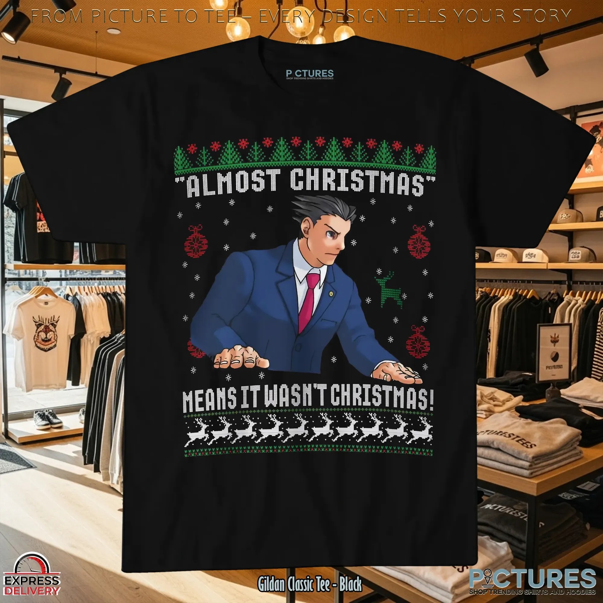 Almost Christmas Means It Wasn't Christmas Ugly Christmas T Shirt