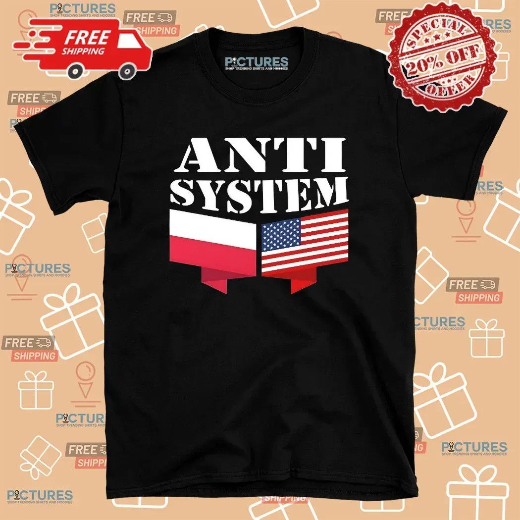 Anti-system Polish American Flags T Shirt