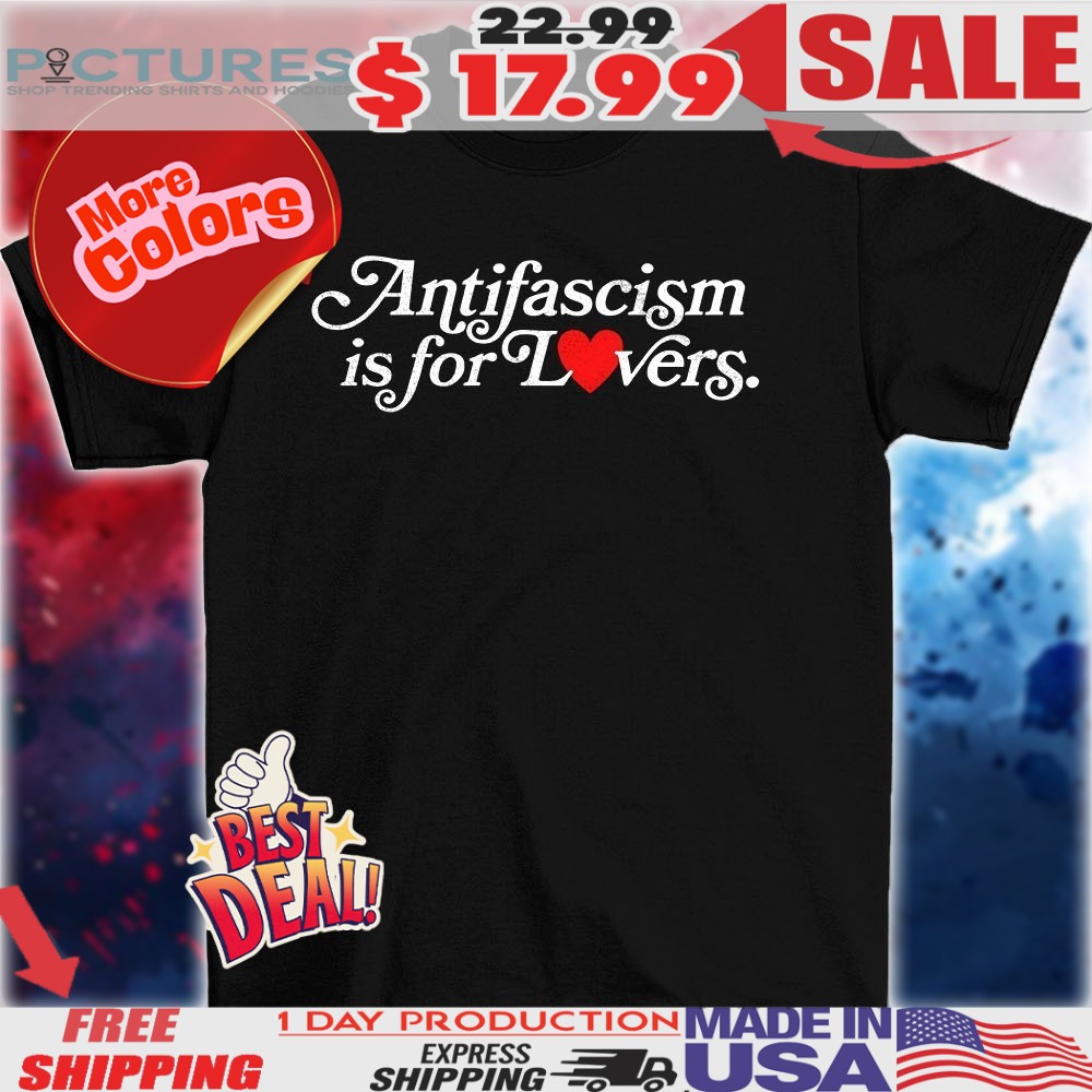 Antifascism is for lovers heart shirt 1 Antifascism is for lovers heart shirt