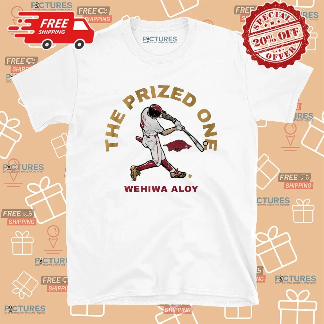 Arkansas Razorbacks Baseball Wehiwa Aloy The Prized One T Shirt