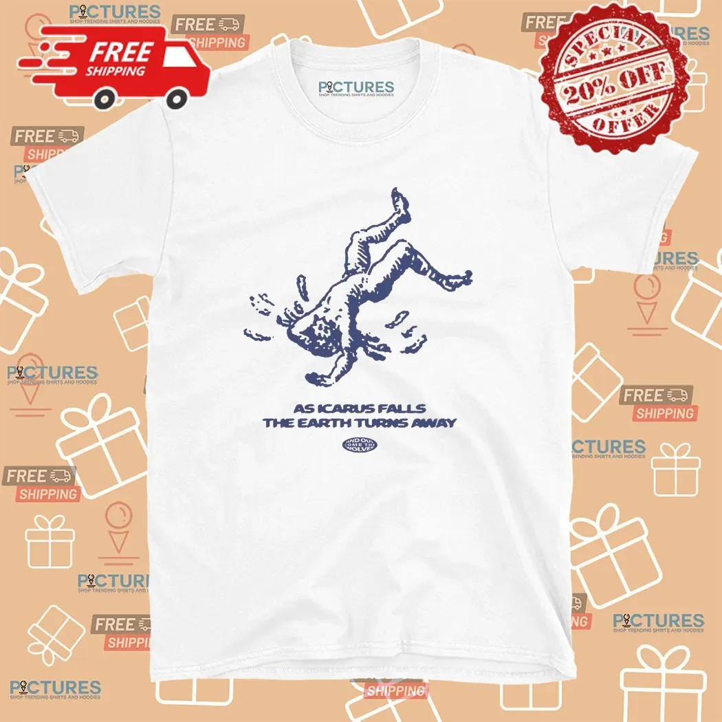 As Icarus Falls The Earth Turn Away T Shirt