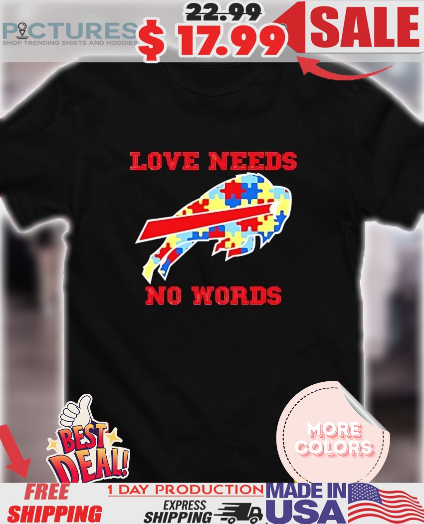 Autism Awareness Buffalo Bills love needs no words logo shirt