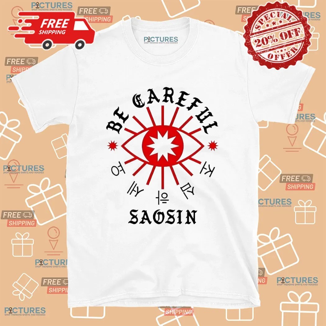Be Careful Saosin T Shirt