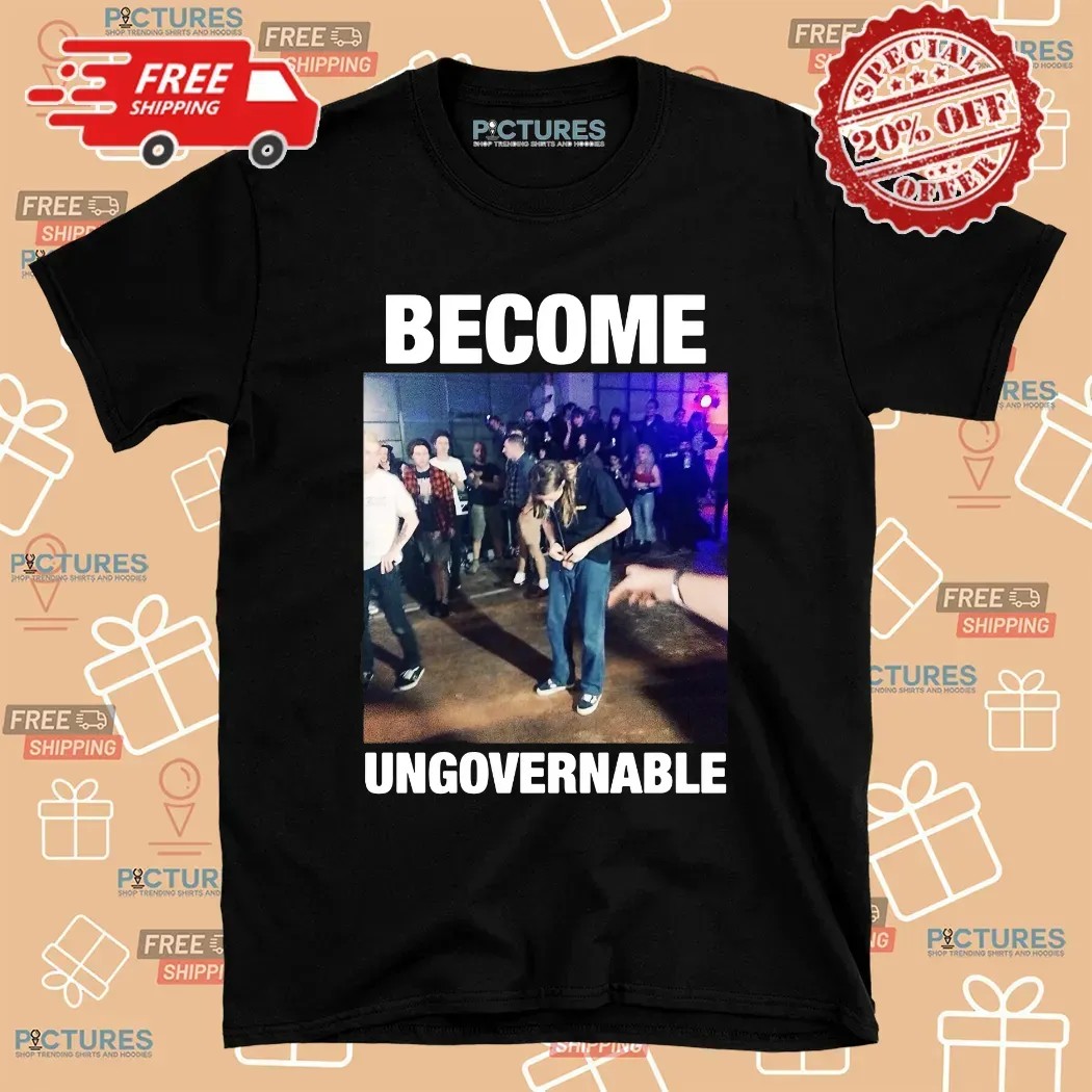 Become Ungovernable Wellers  Street Photo T Shirt