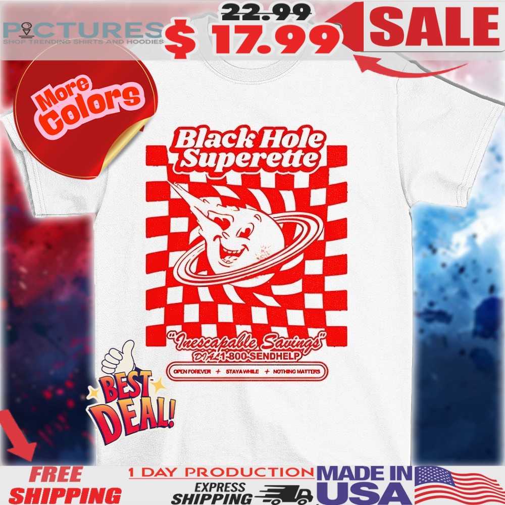 Black hole superette inescapable savings shirt