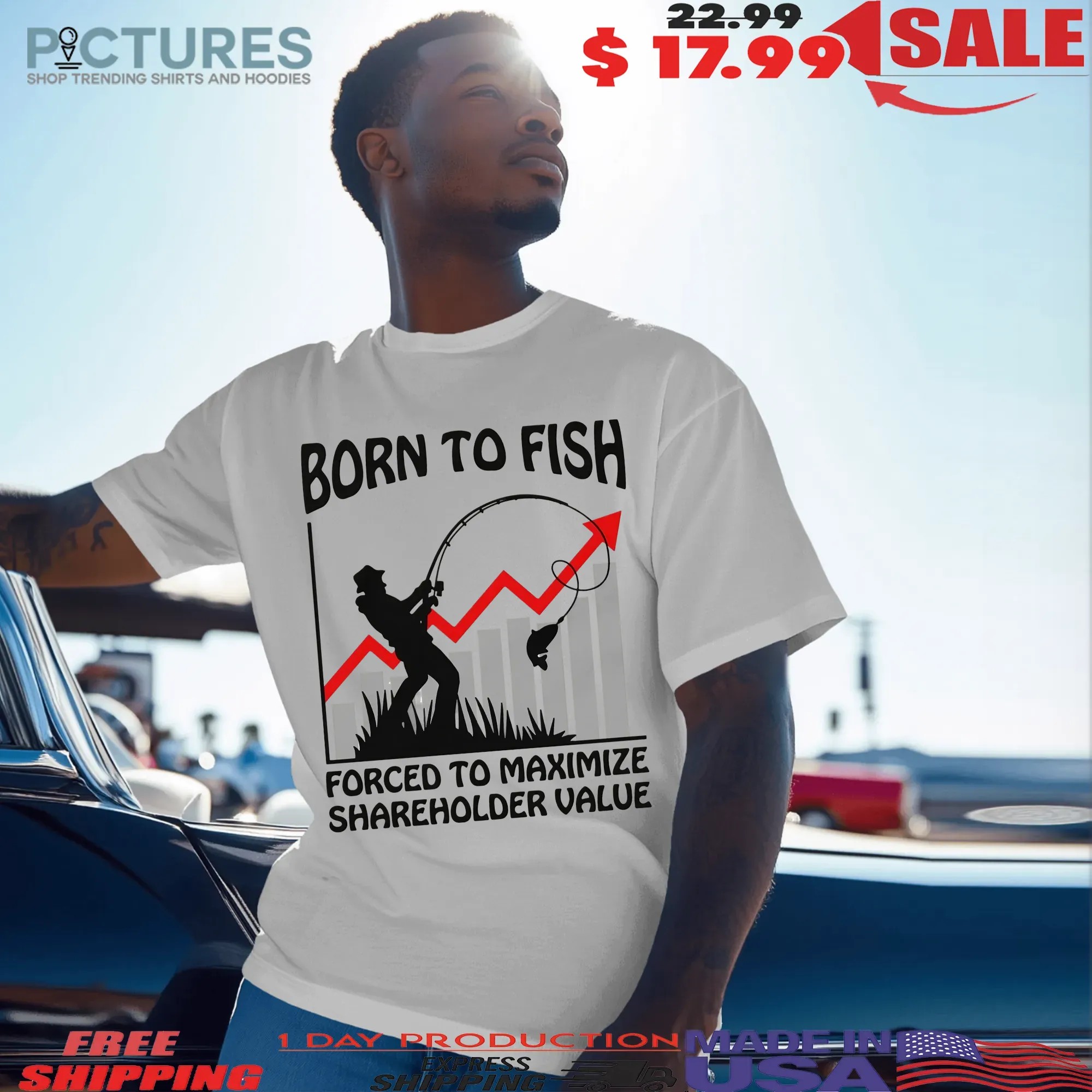 Born To Fish Forced To Maximize Shareholder Value Meme T Shirt