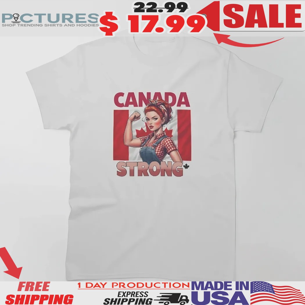 Canada Strong Girl Canada Flag Shirt 1 Canada Strong Girl Canada Flag Shirt