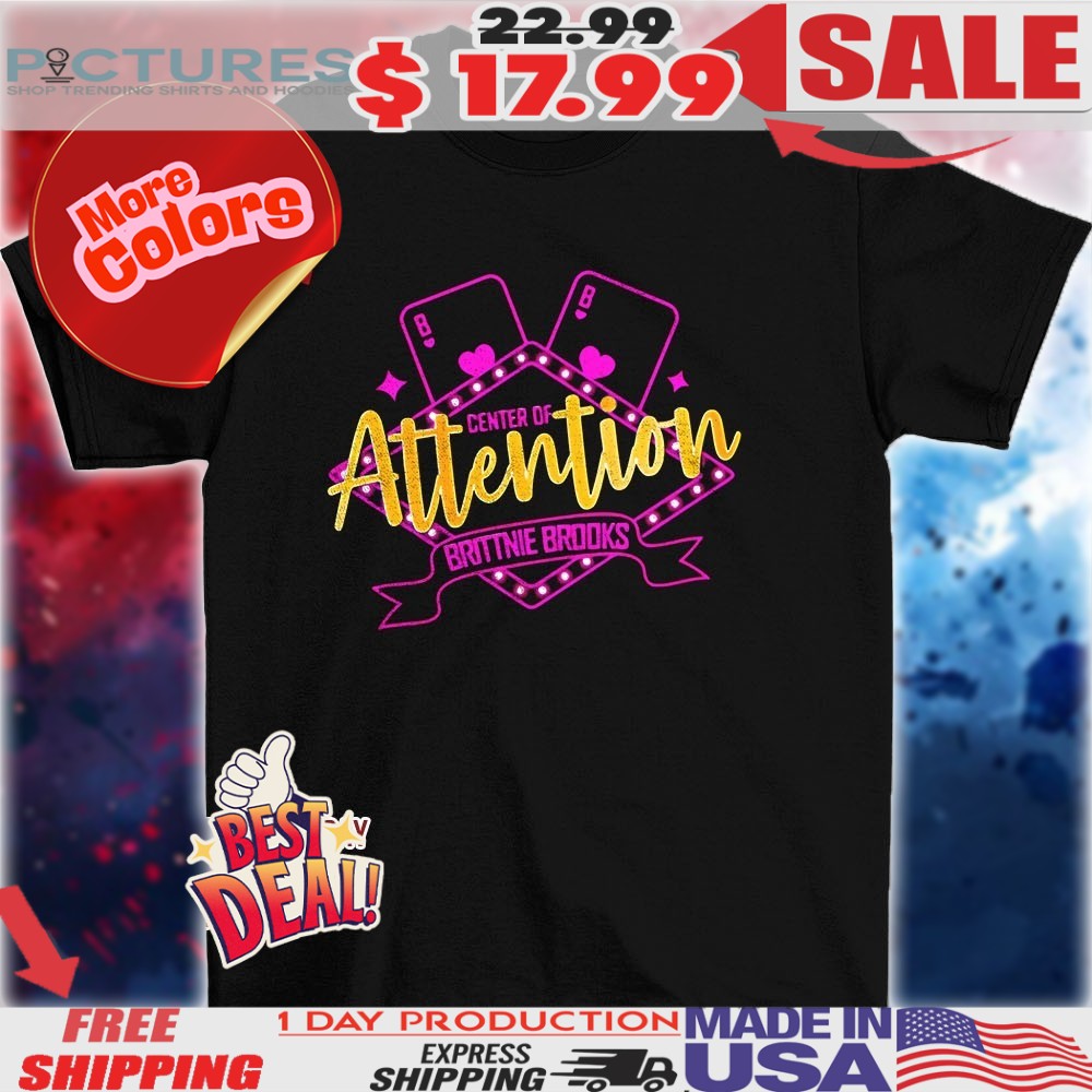 Center of Attention Vegas Brittnie Brooks shirt