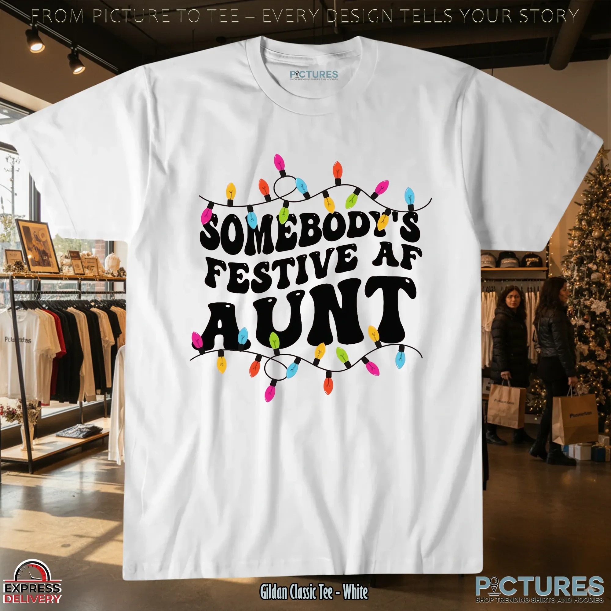 Christmas Lights Somebody's Festive Af Aunt Christmas T Shirt