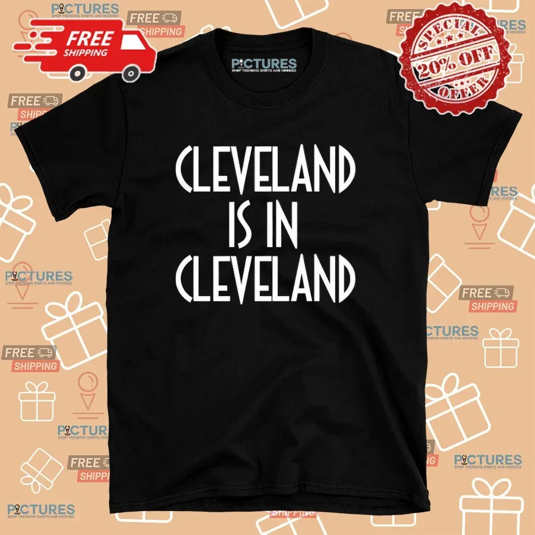Cleveland Guardians Is In Cleveland T Shirt