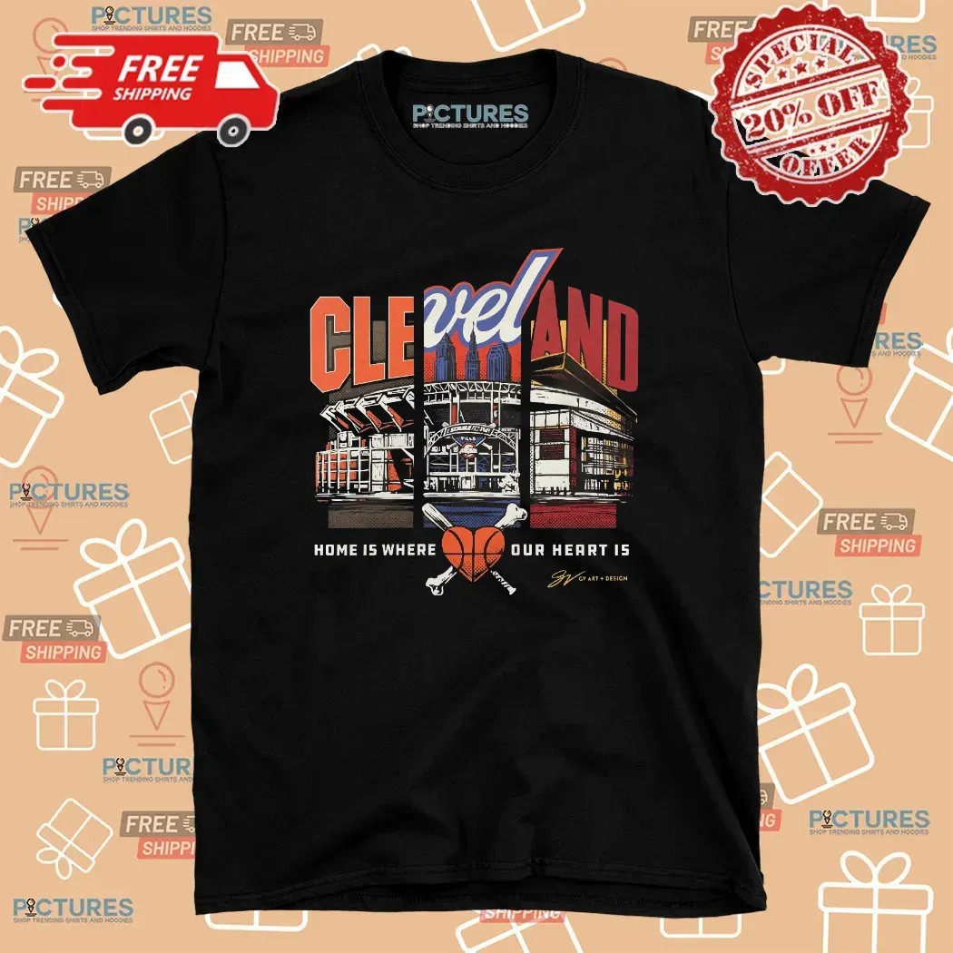 Cleveland Home Is Where The Heart Is Landmarks T Shirt 8 Cleveland Home Is Where The Heart Is Landmarks T Shirt