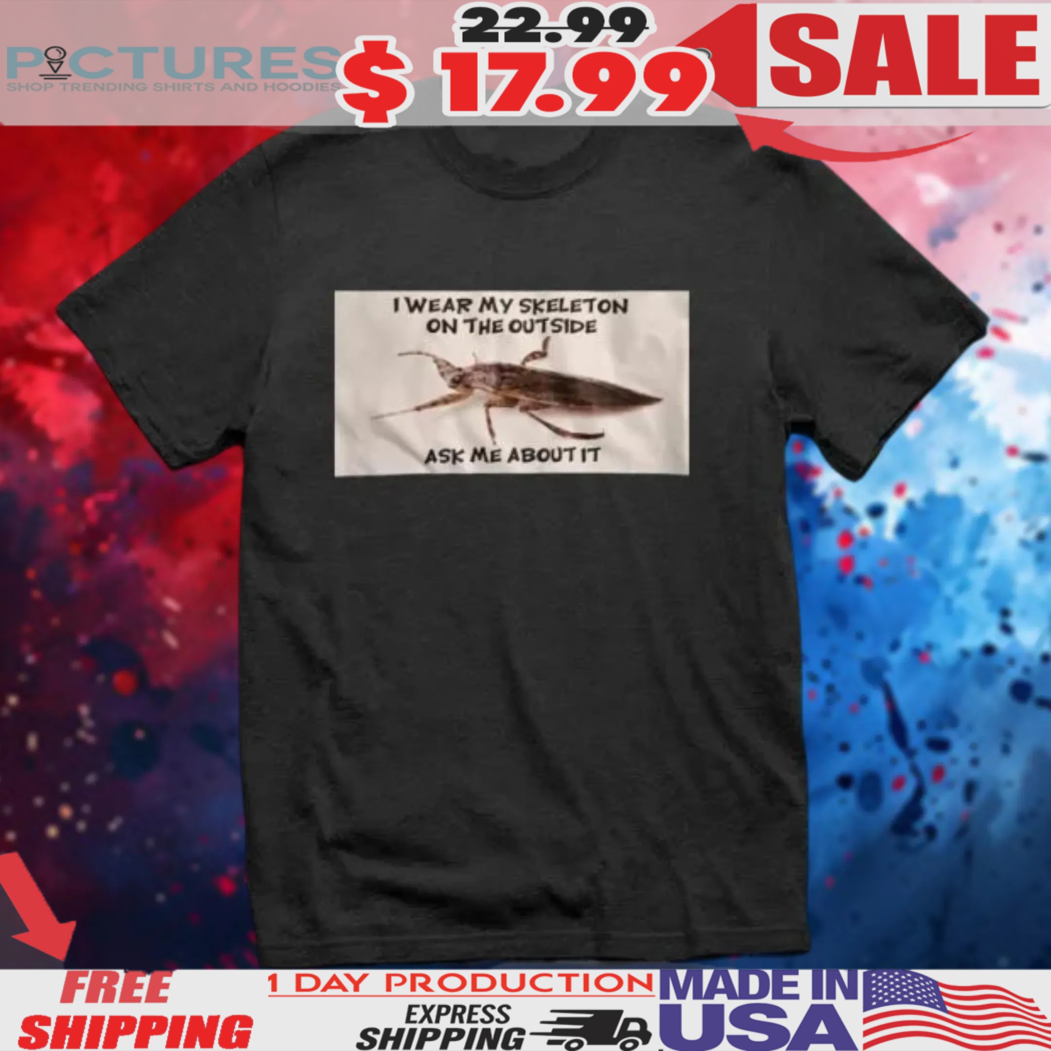 Cockroach I Wear My Skeleton On The Outside Ask Me About It Shirt