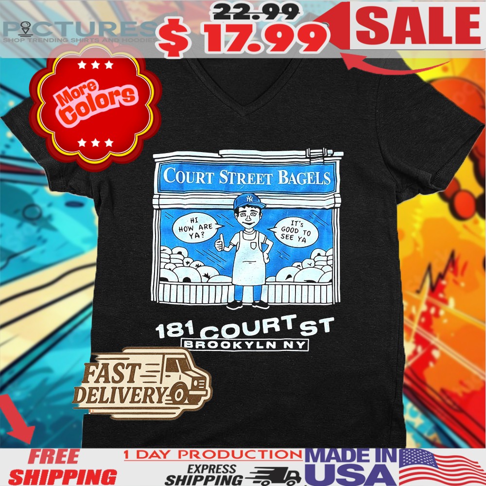 Court Street Bagels 181 Court St Brooklyn Ny Shirt 1 Court Street Bagels 181 Court St Brooklyn Ny Shirt