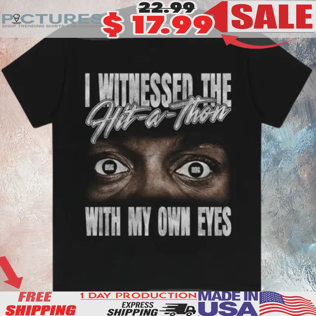 DDG I Witnessed The Hit A Thon With My Own Eyes Shirt 2 DDG I Witnessed The Hit A Thon With My Own Eyes Shirt