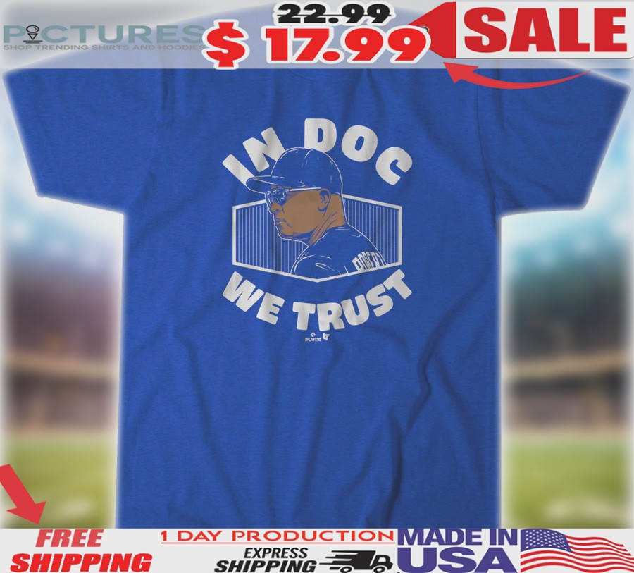 Dave Roberts In Doc We Trust Shirt