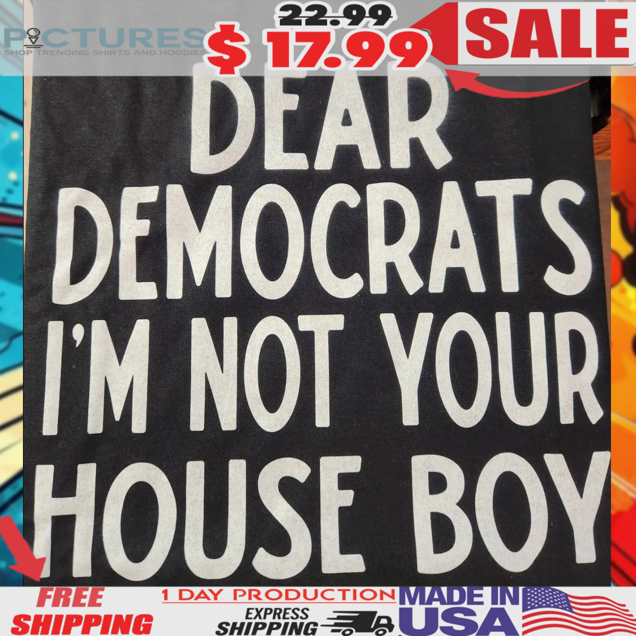 Dear democrats i'm not your house boy shirt