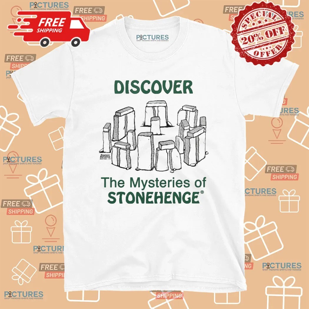 Discover The Mystery Of Stonehenge Ancient T Shirt