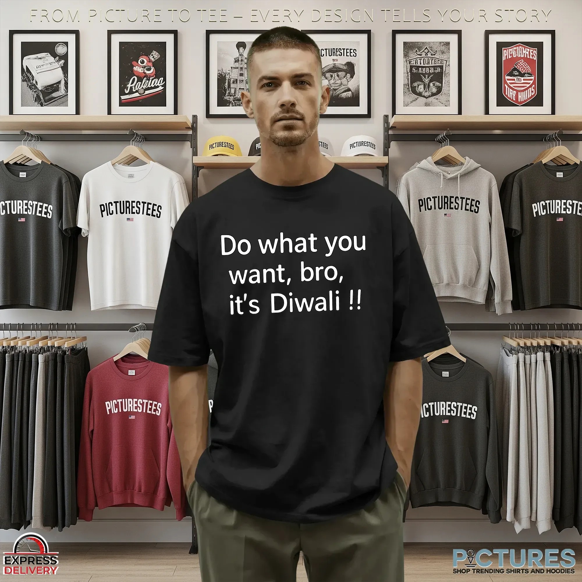 Do what you want bro it's Diwali T Shirt
