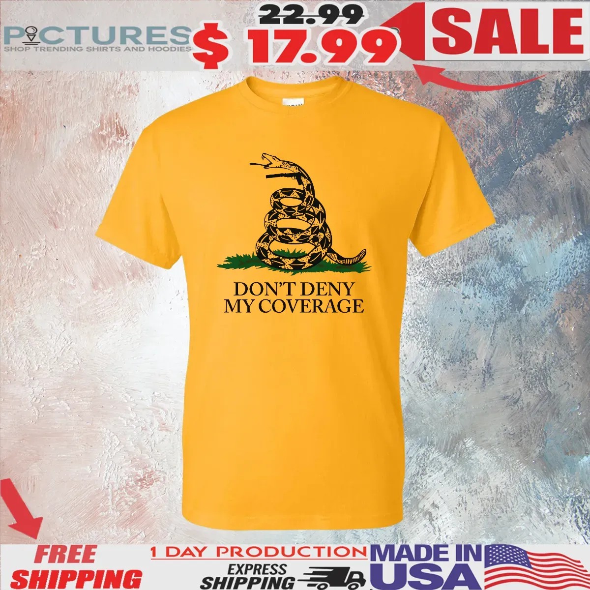 Don’t Deny My Coverage Don’t Tread on Me Parody T Shirt