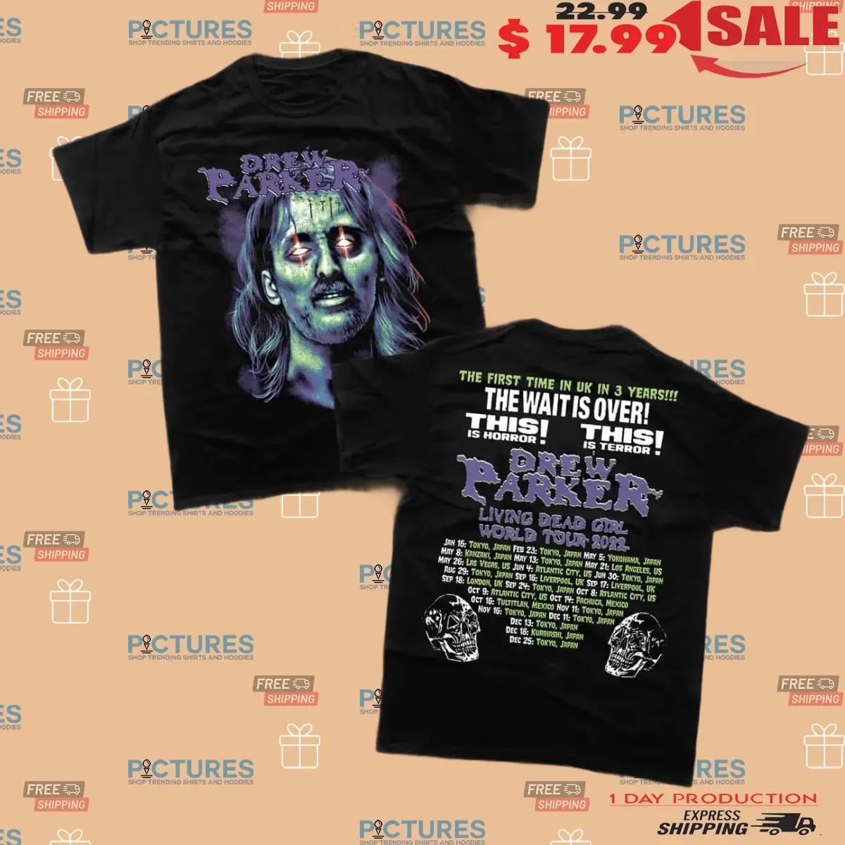 Drew Parker Living Dead Girl World Tour 2022 The First Time In UK In 3 Years The Wait Is Over This Is Horror This Is Terror T Shirt 2 Drew Parker Living Dead Girl World Tour 2022 The First Time In UK In 3 Years The Wait Is Over This Is Horror This Is Terror T Shirt