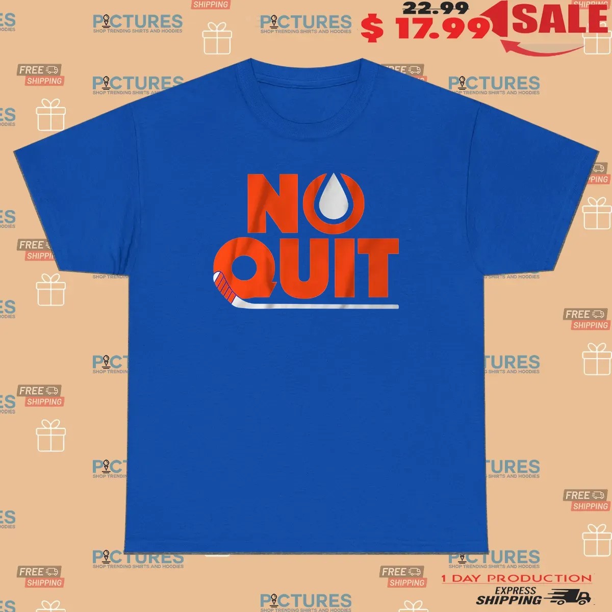 Edmonton Oilers Hockey No Quit T Shirt 2 Edmonton Oilers Hockey No Quit T Shirt