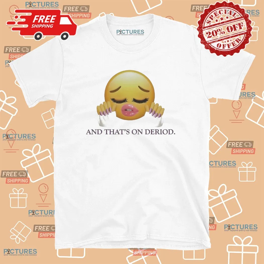 Emoji And That’s On Deriod T Shirt