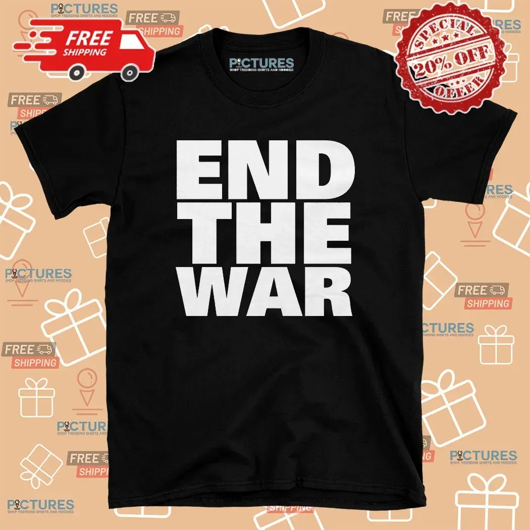 End the War Bold Protest Graphic T Shirt