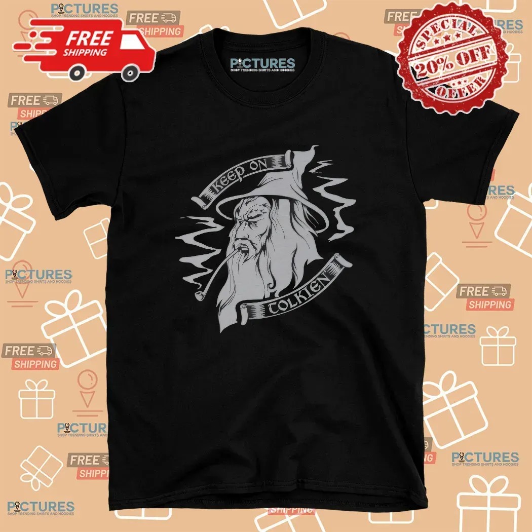 Gandalf LOTR Keep On Tolkien T Shirt