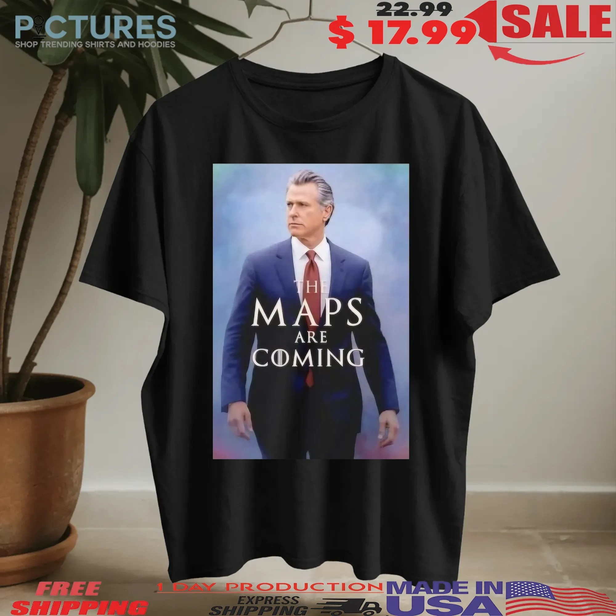 Gavin Newsom The Map Are Coming T Shirt 9 Gavin Newsom The Map Are Coming T Shirt