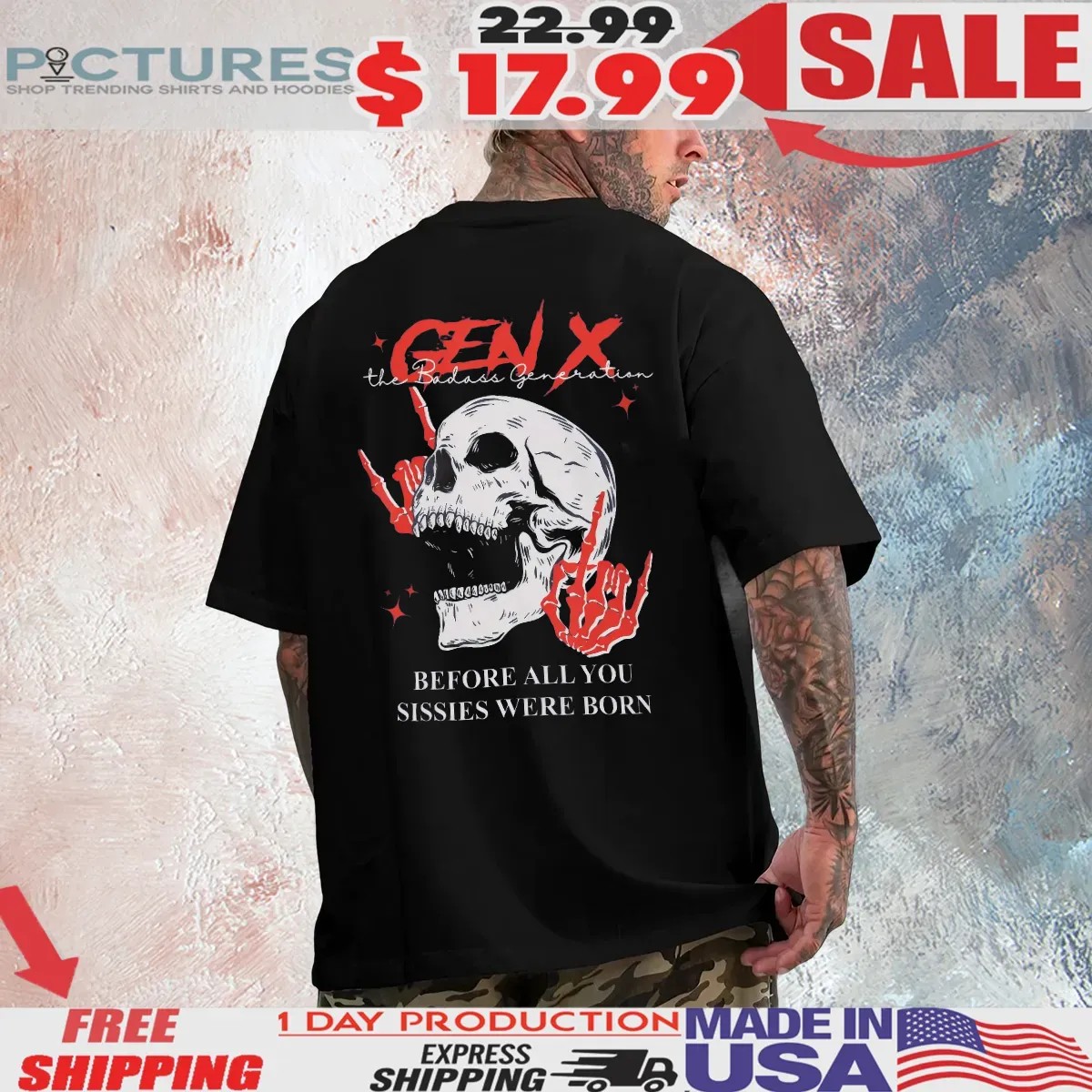 Generation X Custom Year Badass Generation Before All You Sissies Were Born Skull T Shirt