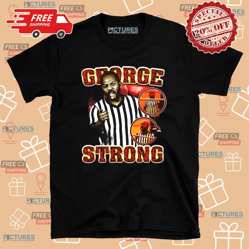 George Strong No Limits Bootleg T Shirt 8 George Strong No Limits Bootleg T Shirt