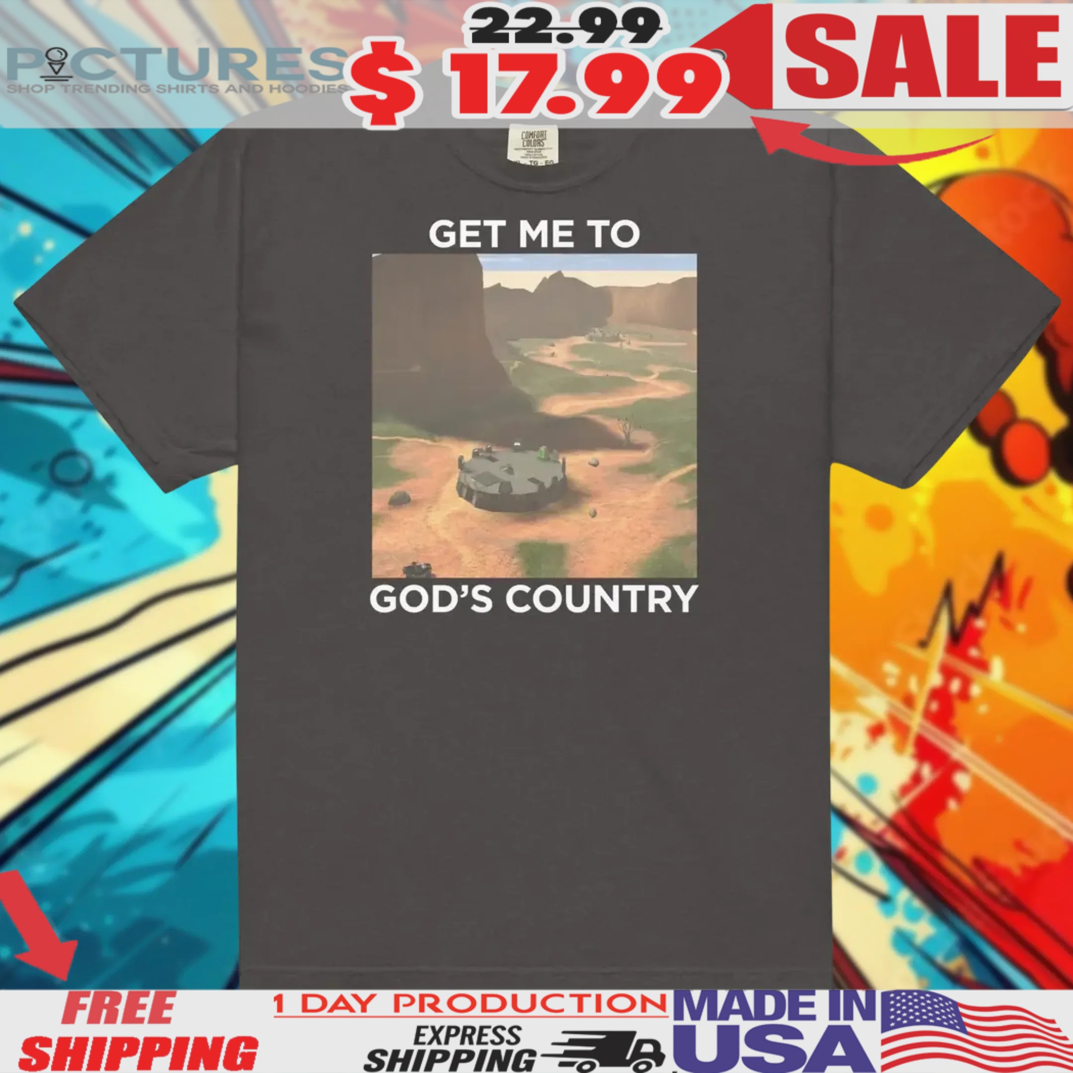 Get Me To God's Country Shirt