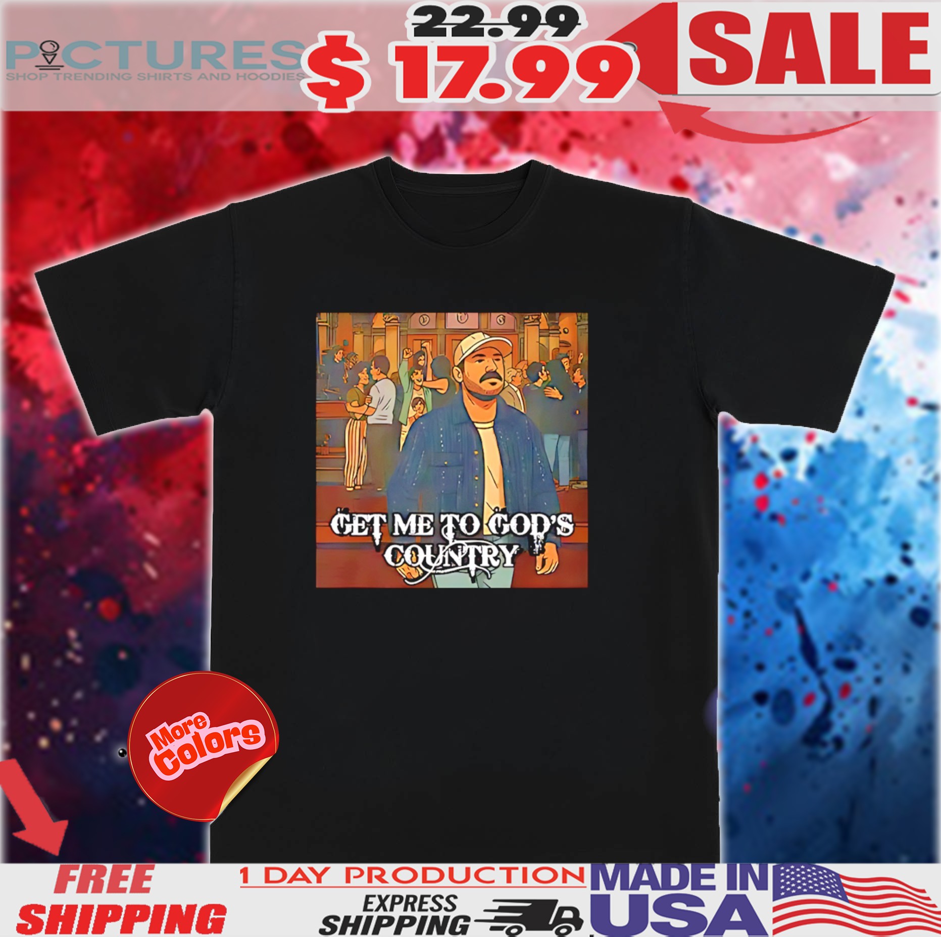 Get me to god’s country meme graphic shirt