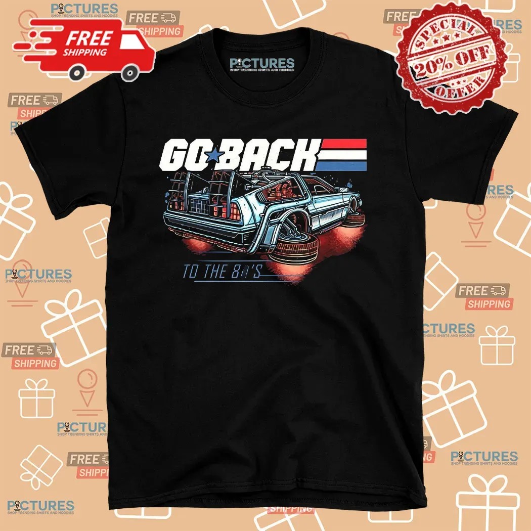 Go Back To The 80’s Car Shirt