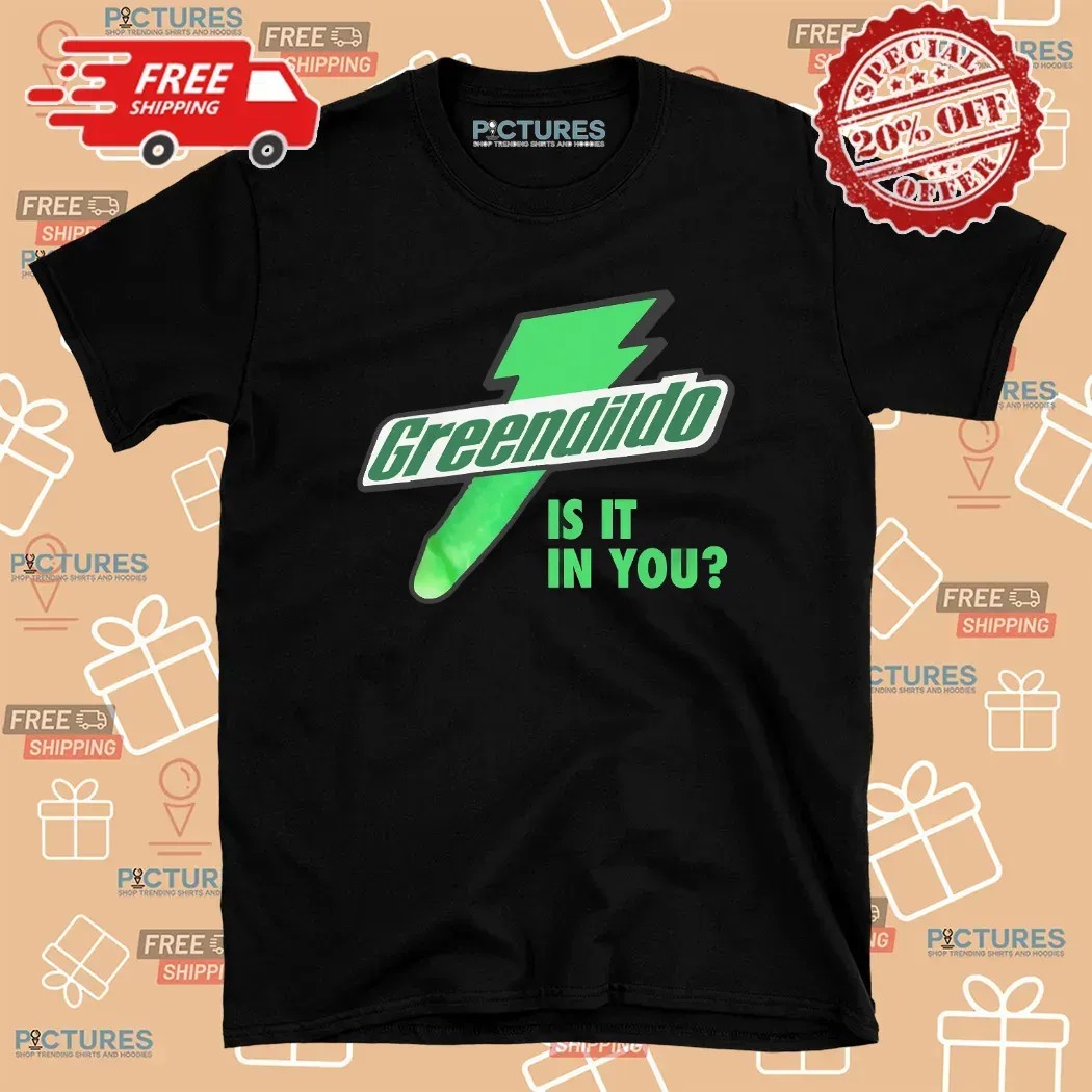 Green Dildo Is It In You T Shirt