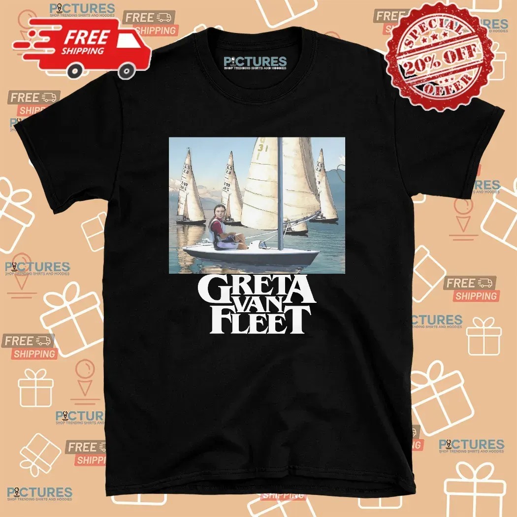 Greta Van Fleet Parody Sailboat T Shirt