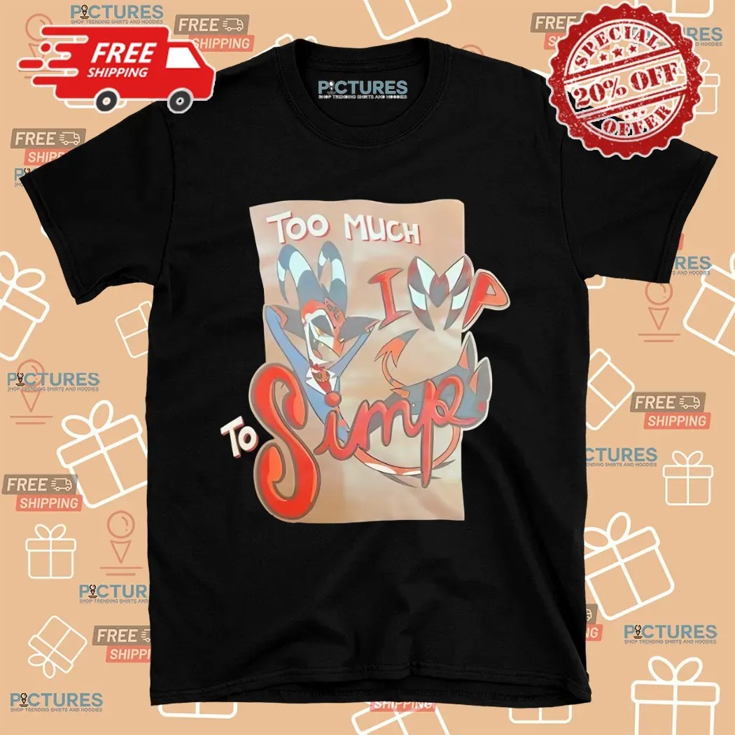 Hazbin Hotel Too Much Imp To Simp Shirt