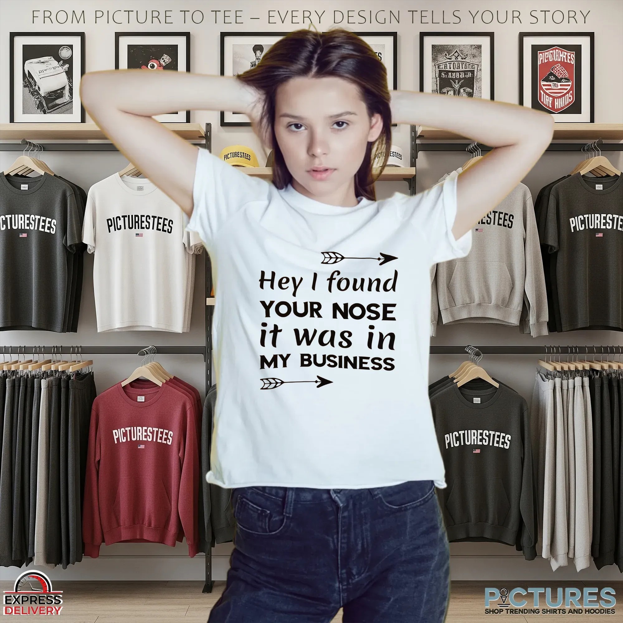 Hey I Found Your Nose It Was In My Business T Shirt