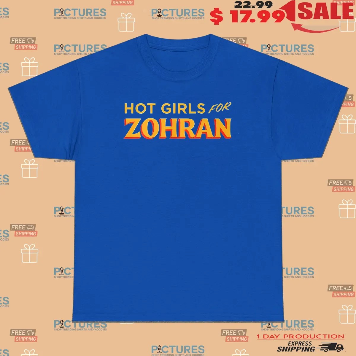 Hot Girls For Zohran Kwame Mamdani T Shirt